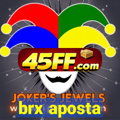 brx aposta